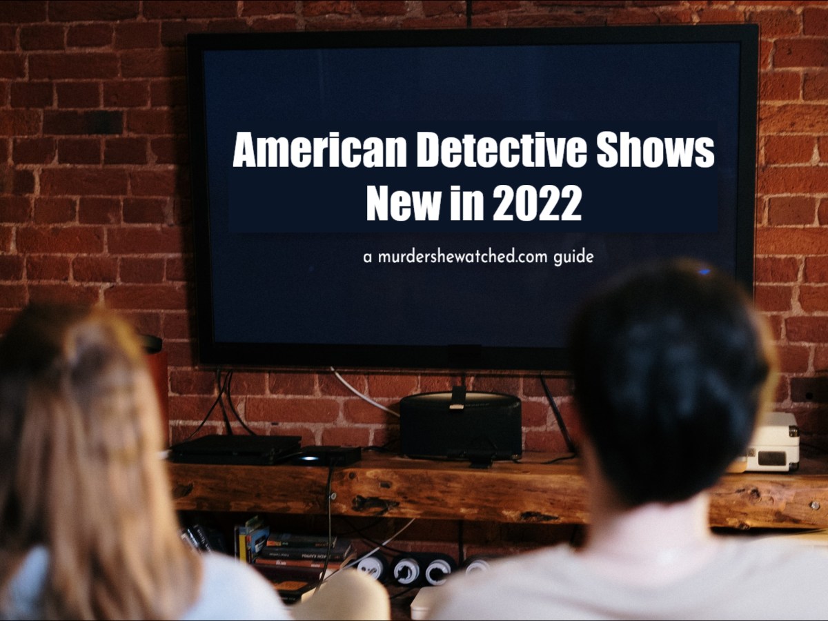American detective shows, new in&nbsp;2022